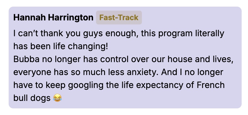 A testimonial expressing gratitude for a life-changing program that relieved anxiety and eliminated the need to research French bulldog life expectancy, accompanied by a laughing emoji.